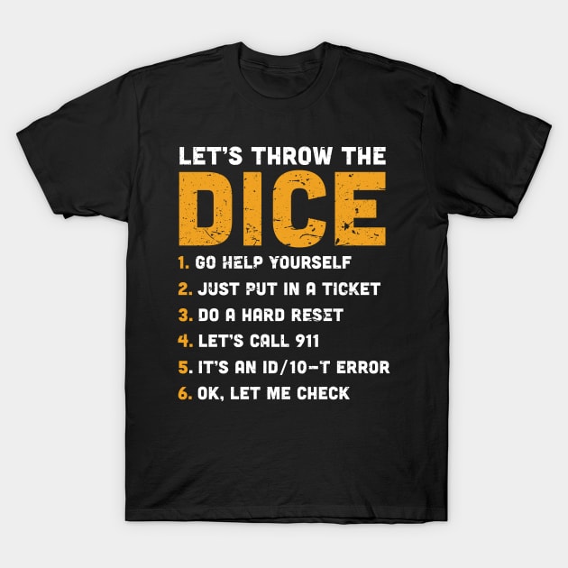 Funny Tech Support Throw the Dice T-Shirt by Ambience Art